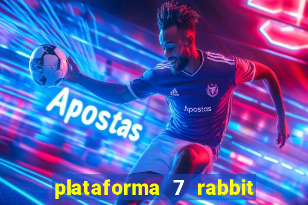 plataforma 7 rabbit paga mesmo